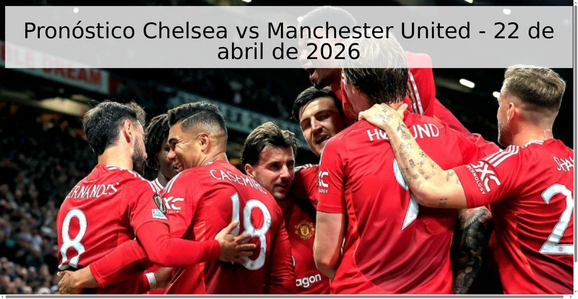 Pronóstico Chelsea vs Manchester United - 22 de abril de 2026 Pronóstico Chelsea vs Manchester United - 22 de abril de 2026