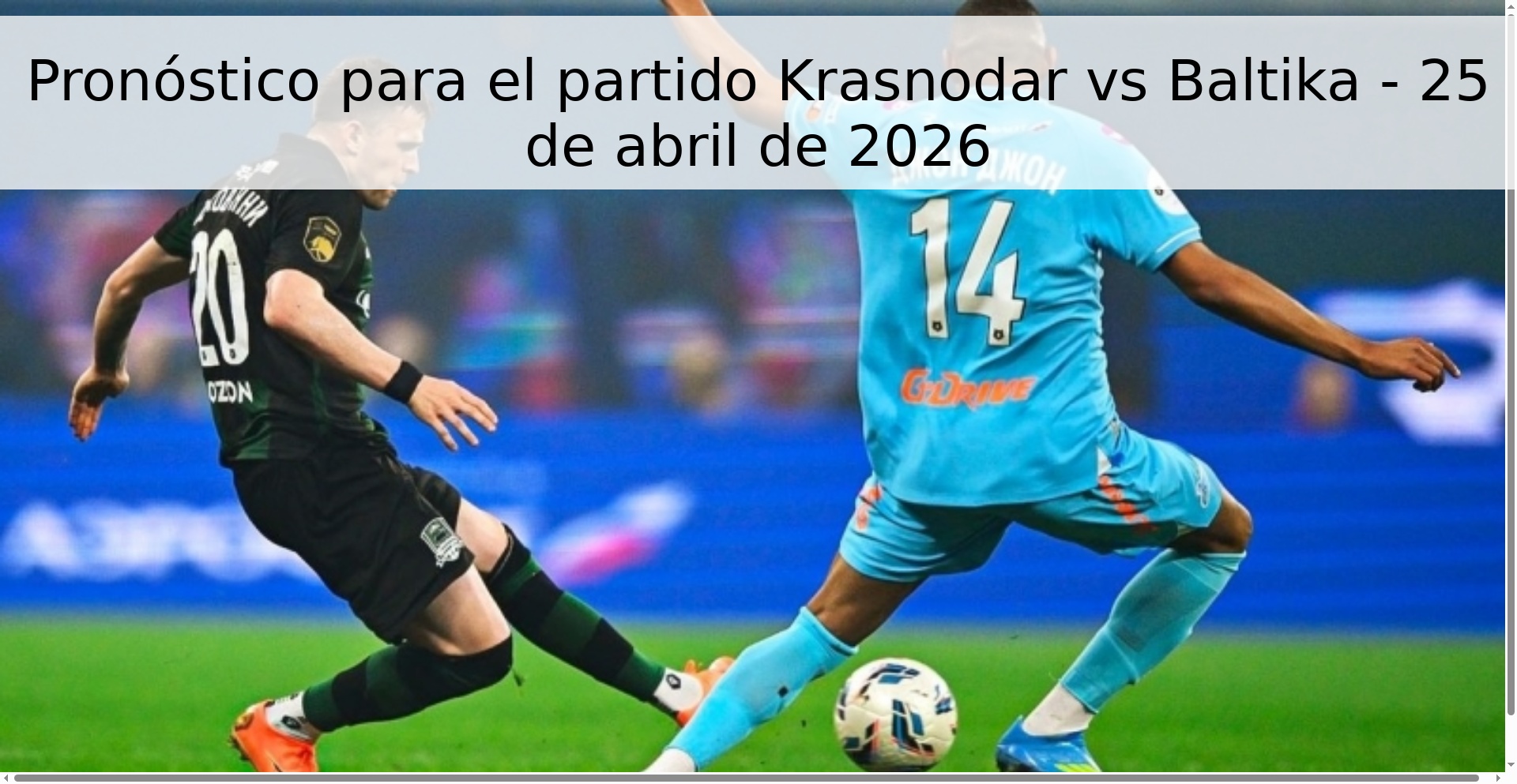 Pronóstico para el partido Krasnodar vs Baltika - 25 de abril de 2026 Pronóstico para el partido Krasnodar vs Baltika - 25 de abril de 2026