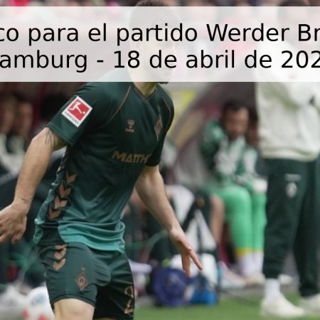Pronóstico para el partido Werder Bremen vs Hamburg – 18 de abril de 2026