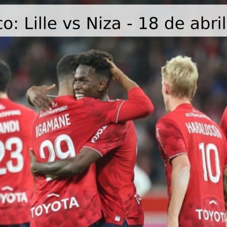 Pronóstico: Lille vs Niza – 18 de abril de 2026