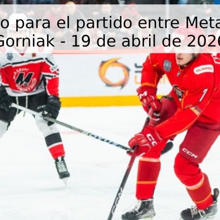 Pronóstico para el partido entre Metalúrgico y Gorniak – 19 de abril de 2026