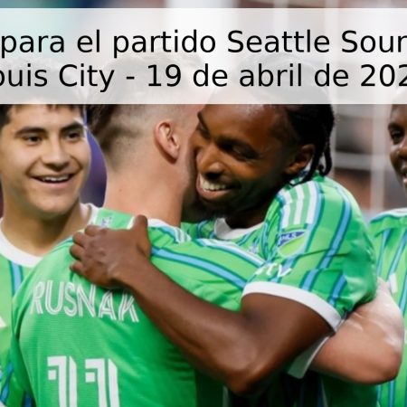Pronóstico para el partido Seattle Sounders vs St. Louis City – 19 de abril de 2026