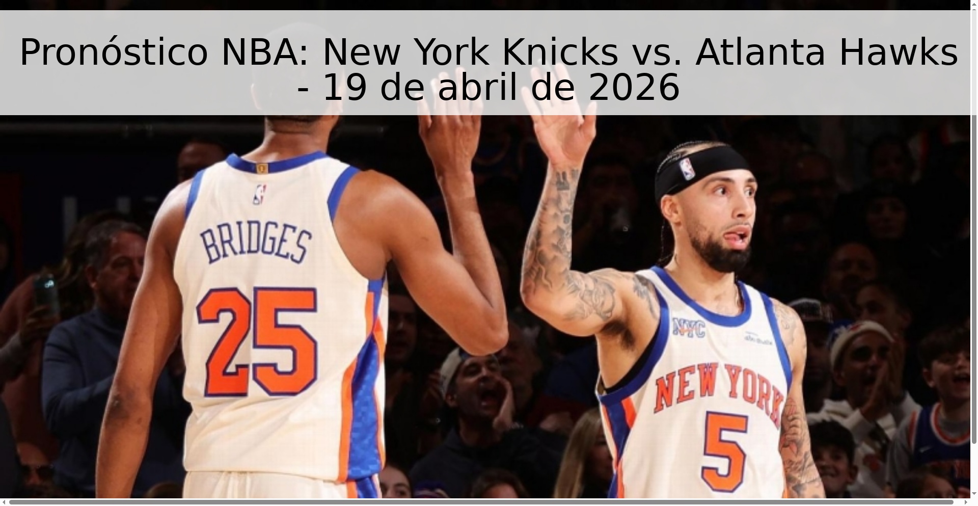 Pronóstico NBA: New York Knicks vs. Atlanta Hawks - 19 de abril de 2026