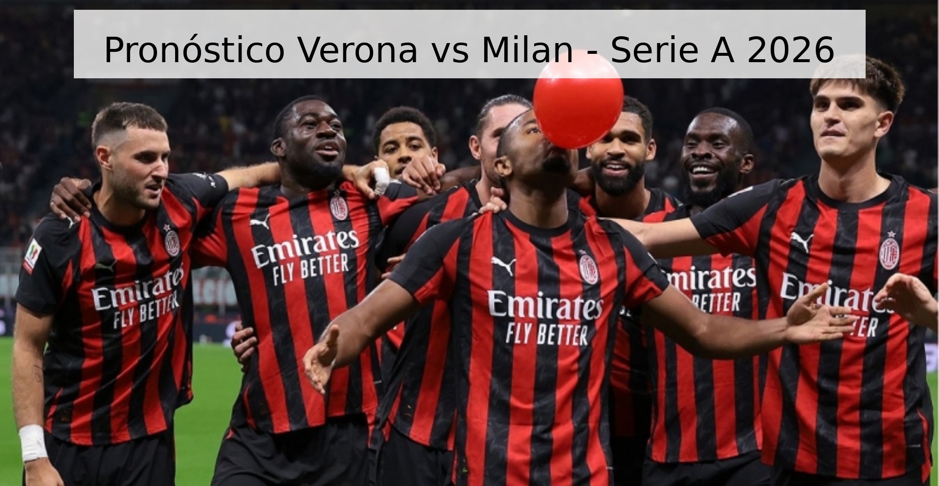 Pronóstico Verona vs Milan - Serie A 2026 Pronóstico Verona vs Milan - Serie A 2026
