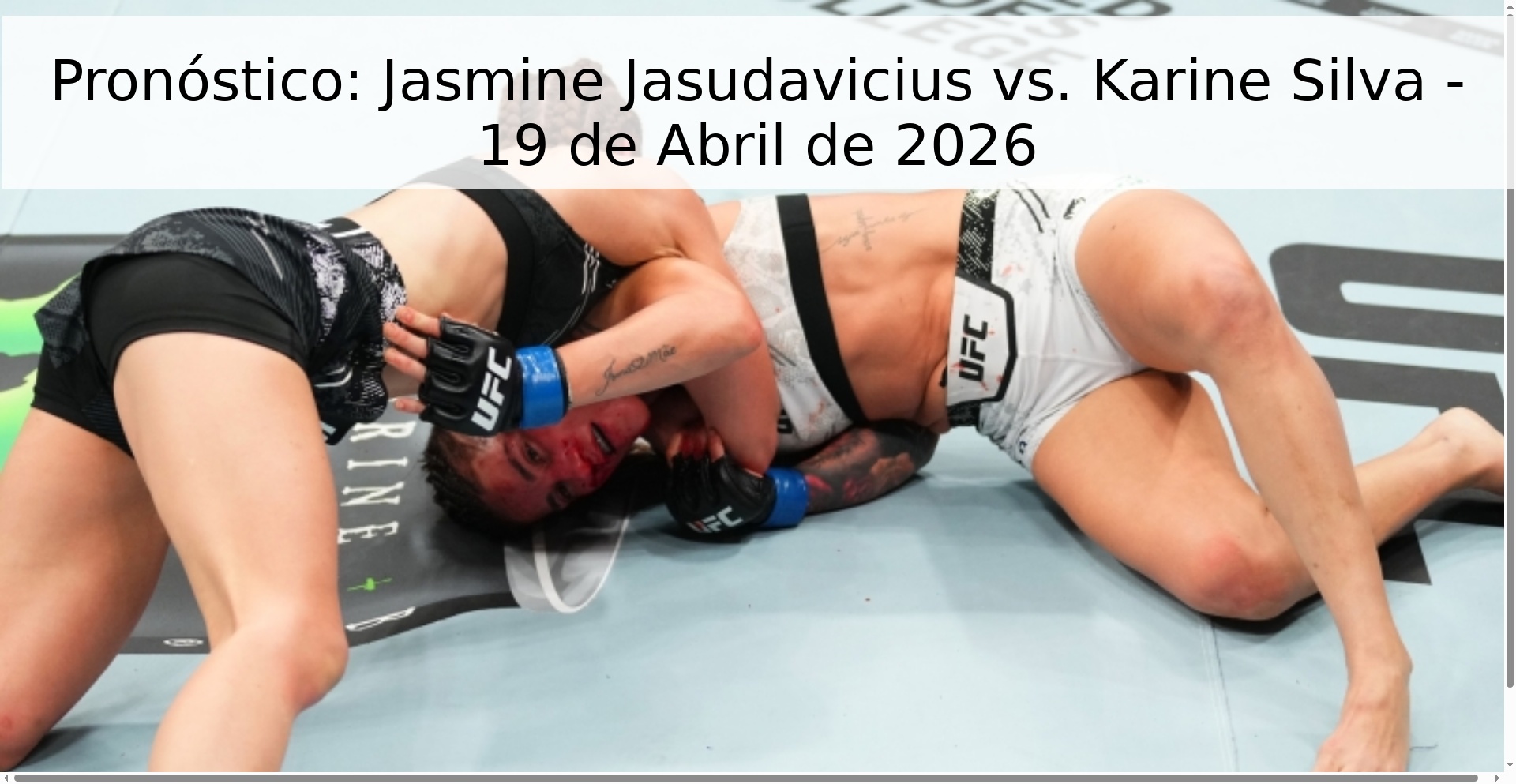 Pronóstico: Jasmine Jasudavicius vs. Karine Silva - 19 de Abril de 2026 Pronóstico: Jasmine Jasudavicius vs. Karine Silva - 19 de Abril de 2026
