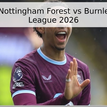 Pronóstico Nottingham Forest vs Burnley – Premier League 2026