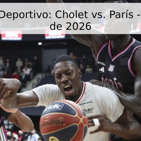 Pronóstico Deportivo: Cholet vs. París – 19 de Abril de 2026