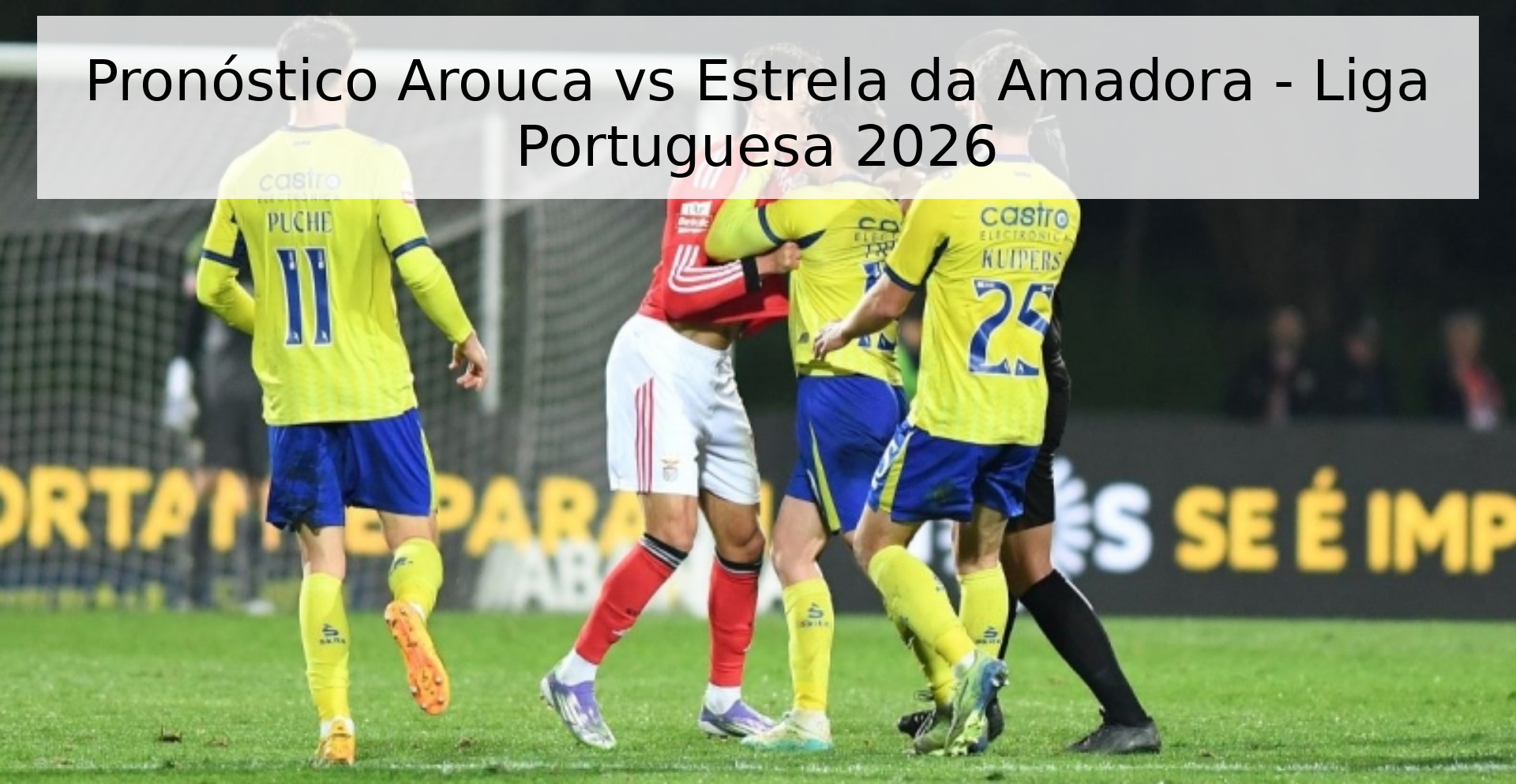 Pronóstico Arouca vs Estrela da Amadora - Liga Portuguesa 2026 Pronóstico Arouca vs Estrela da Amadora - Liga Portuguesa 2026