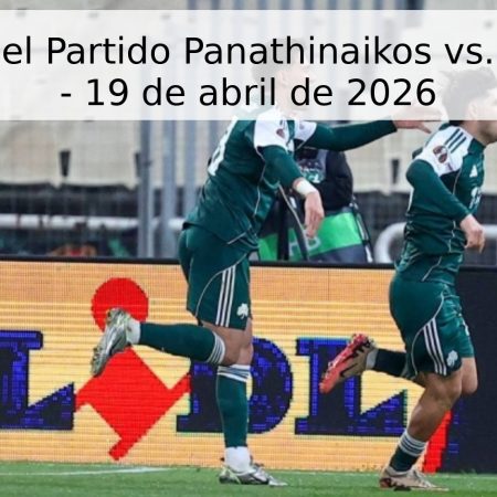 Pronóstico del Partido Panathinaikos vs. Olympiacos – 19 de abril de 2026