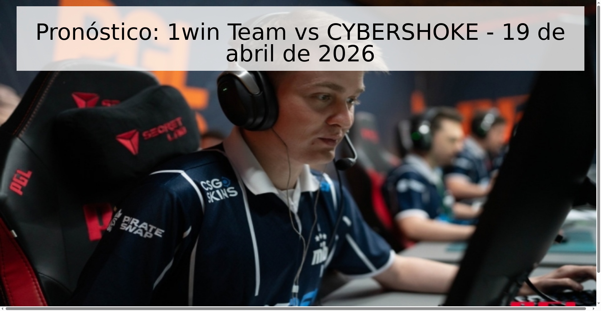Pronóstico: 1win Team vs CYBERSHOKE - 19 de abril de 2026 Pronóstico: 1win Team vs CYBERSHOKE - 19 de abril de 2026