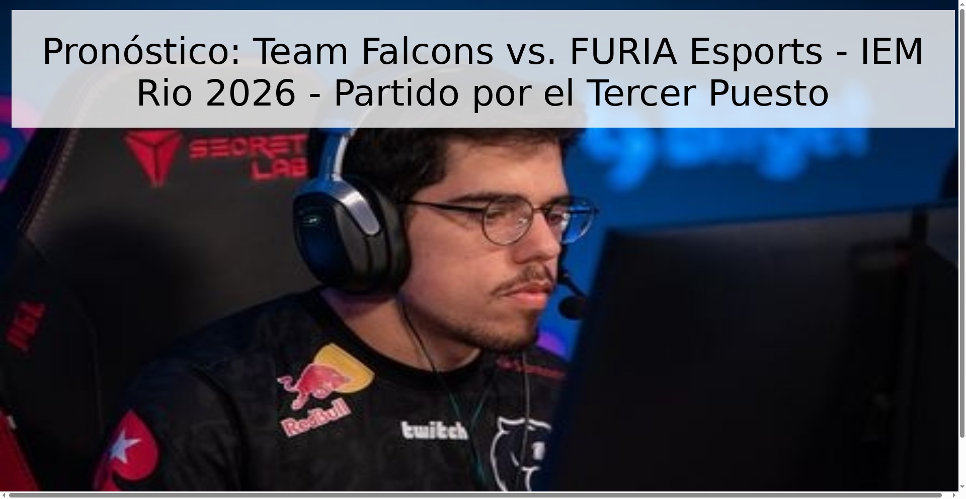 Pronóstico: Team Falcons vs. FURIA Esports - IEM Rio 2026 - Partido por el Tercer Puesto