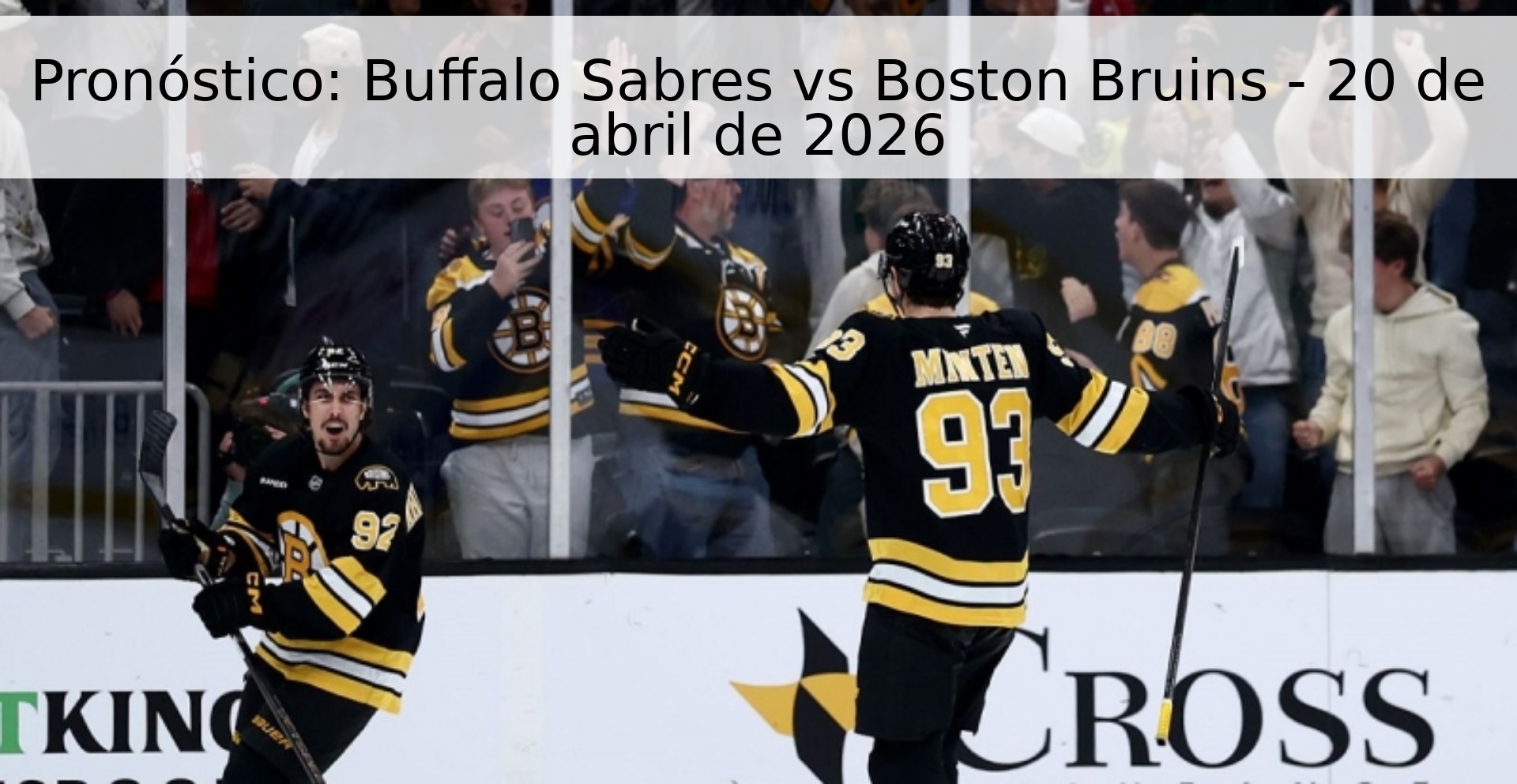 Pronóstico: Buffalo Sabres vs Boston Bruins - 20 de abril de 2026 Pronóstico: Buffalo Sabres vs Boston Bruins - 20 de abril de 2026