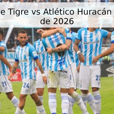 Pronóstico de Tigre vs Atlético Huracán – 22 de abril de 2026