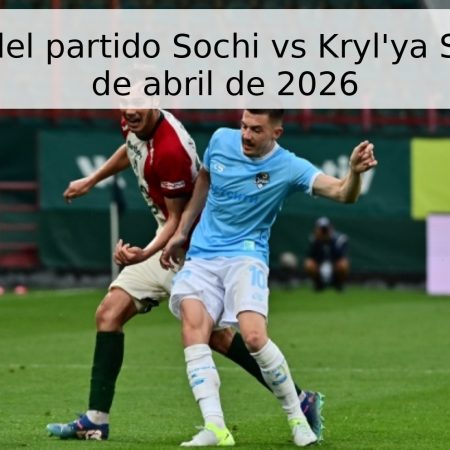 Pronóstico del partido Sochi vs Kryl’ya Sovetov – 21 de abril de 2026
