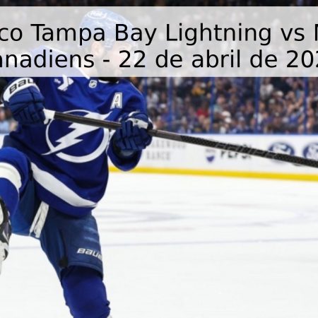Pronóstico Tampa Bay Lightning vs Montreal Canadiens – 22 de abril de 2026