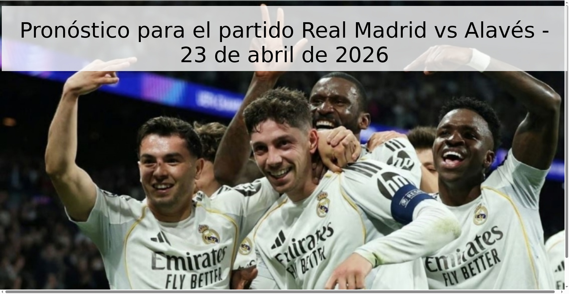 Pronóstico para el partido Real Madrid vs Alavés - 23 de abril de 2026 Pronóstico para el partido Real Madrid vs Alavés - 23 de abril de 2026