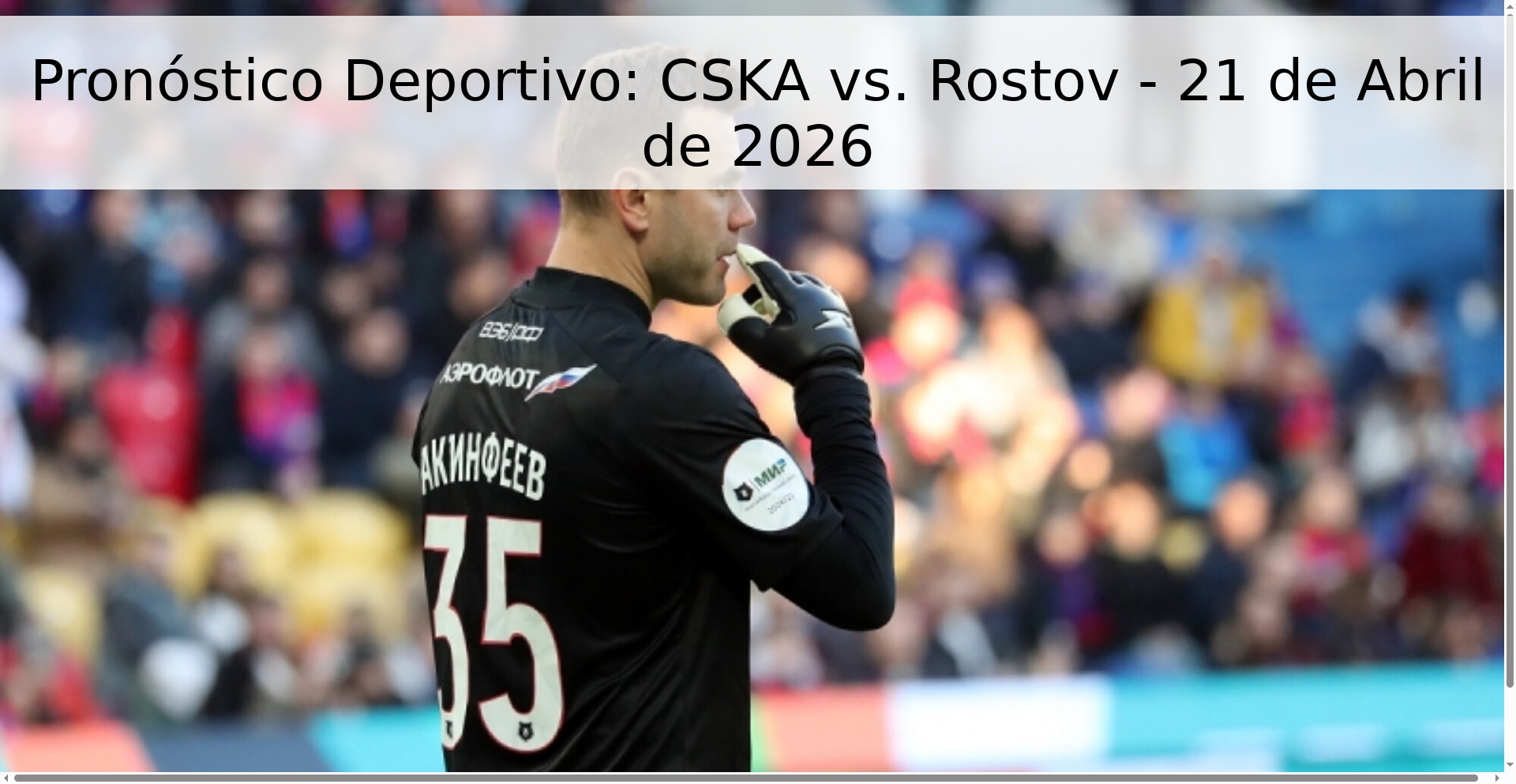 Pronóstico Deportivo: CSKA vs. Rostov - 21 de Abril de 2026