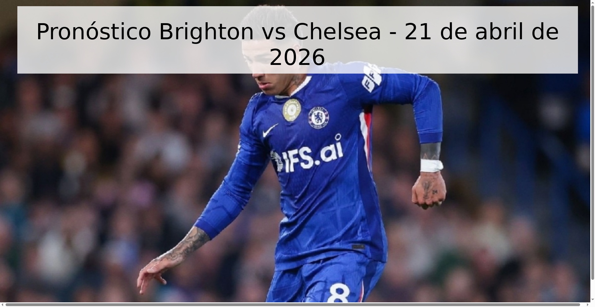 Pronóstico Brighton vs Chelsea - 21 de abril de 2026