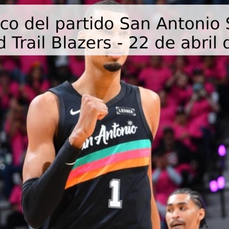 Pronóstico del partido San Antonio Spurs vs Portland Trail Blazers – 22 de abril de 2026