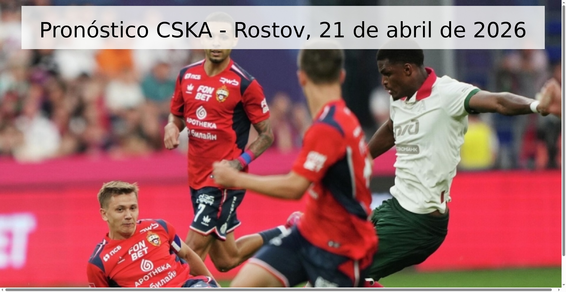 Pronóstico CSKA - Rostov, 21 de abril de 2026