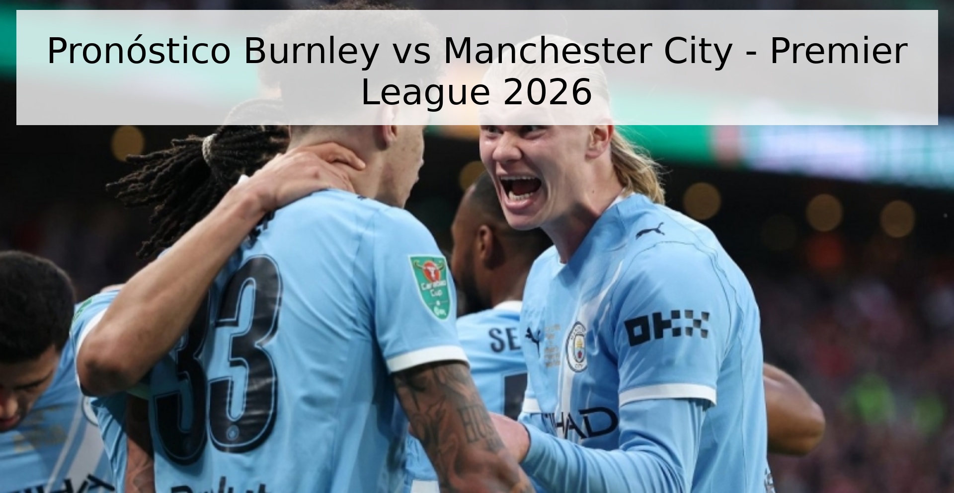 Pronóstico Burnley vs Manchester City - Premier League 2026 Pronóstico Burnley vs Manchester City - Premier League 2026