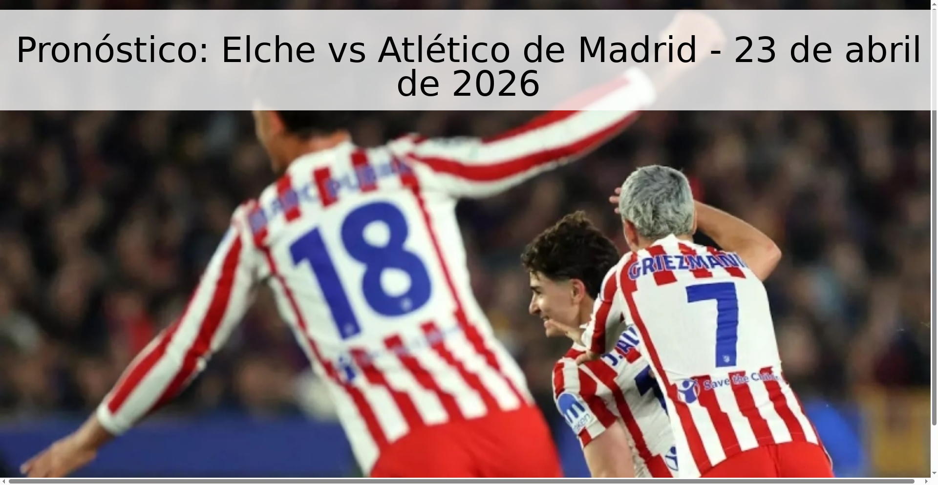 Pronóstico: Elche vs Atlético de Madrid - 23 de abril de 2026