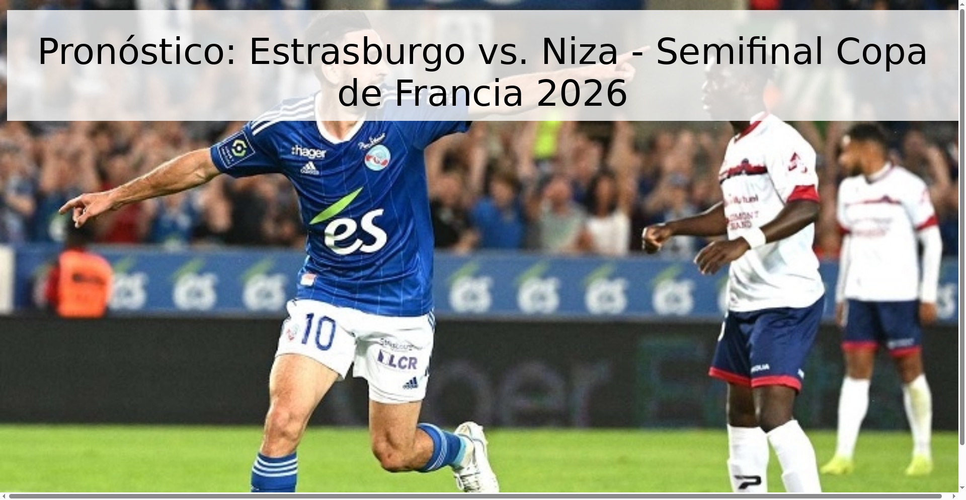 Pronóstico: Estrasburgo vs. Niza - Semifinal Copa de Francia 2026 Pronóstico: Estrasburgo vs. Niza - Semifinal Copa de Francia 2026