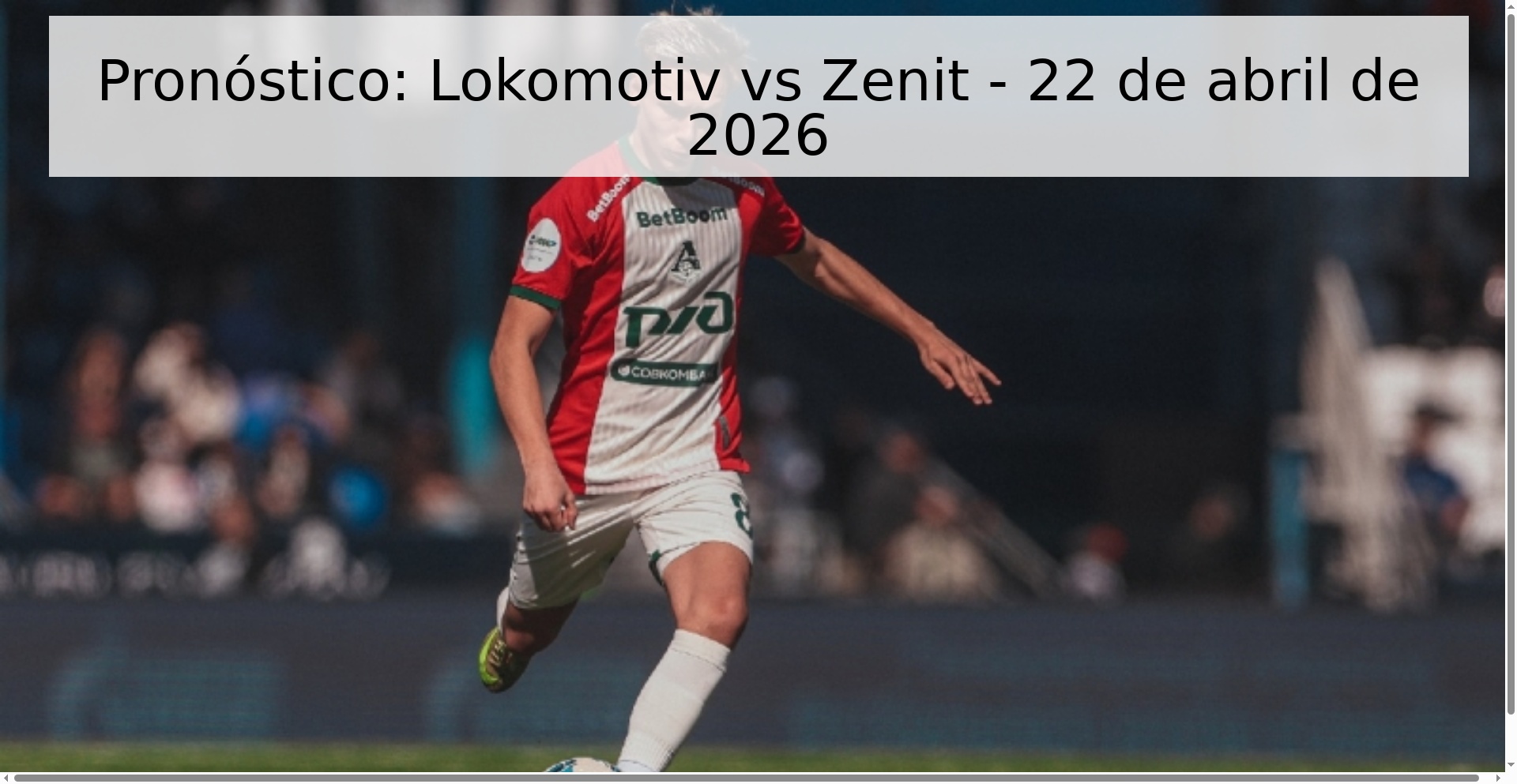 Pronóstico: Lokomotiv vs Zenit - 22 de abril de 2026 Pronóstico: Lokomotiv vs Zenit - 22 de abril de 2026