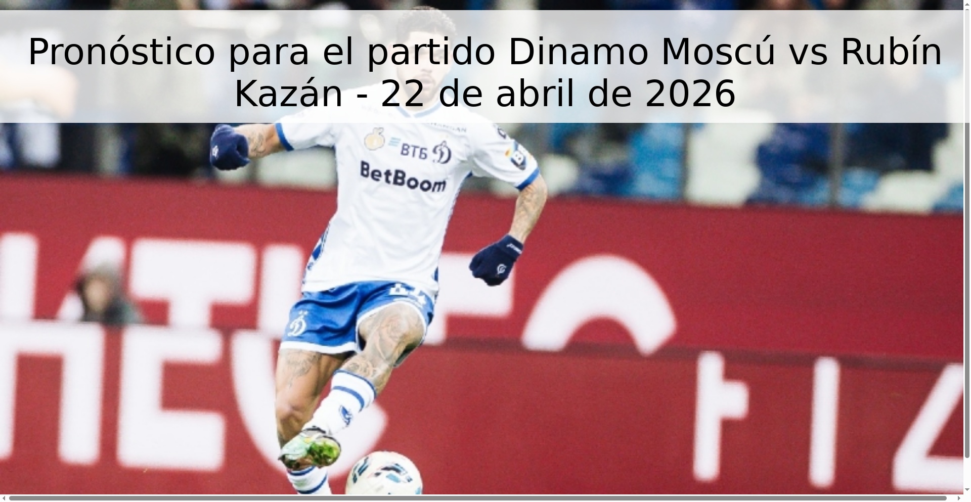Pronóstico para el partido Dinamo Moscú vs Rubín Kazán - 22 de abril de 2026 Pronóstico para el partido Dinamo Moscú vs Rubín Kazán - 22 de abril de 2026