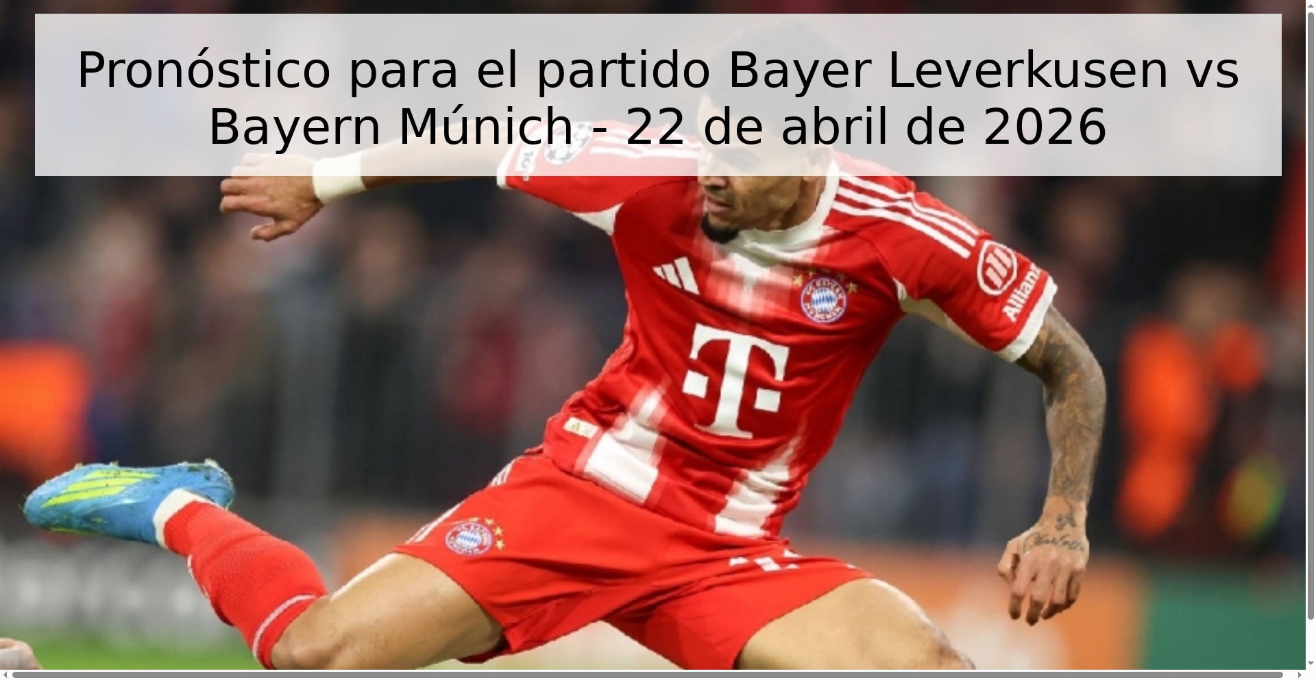 Pronóstico para el partido Bayer Leverkusen vs Bayern Múnich - 22 de abril de 2026