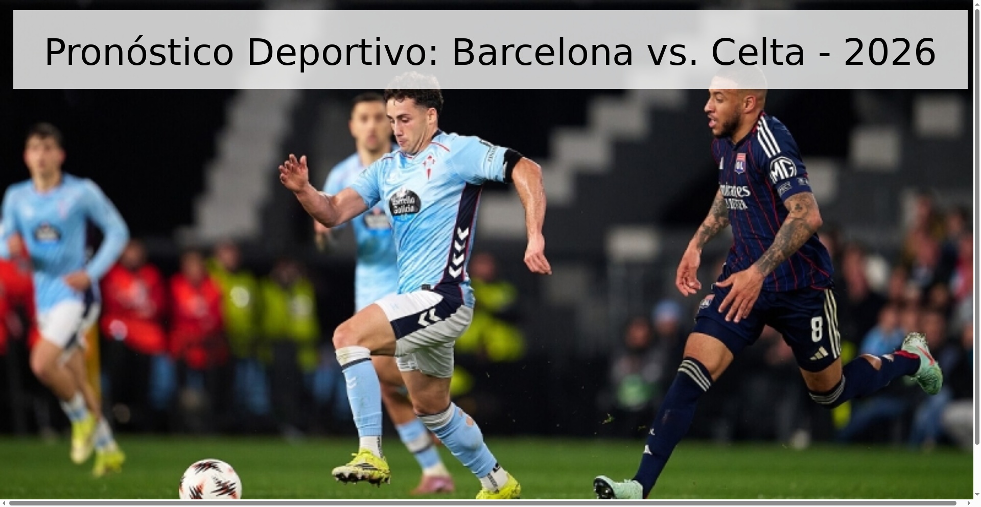Pronóstico Deportivo: Barcelona vs. Celta - 2026 Pronóstico Deportivo: Barcelona vs. Celta - 2026