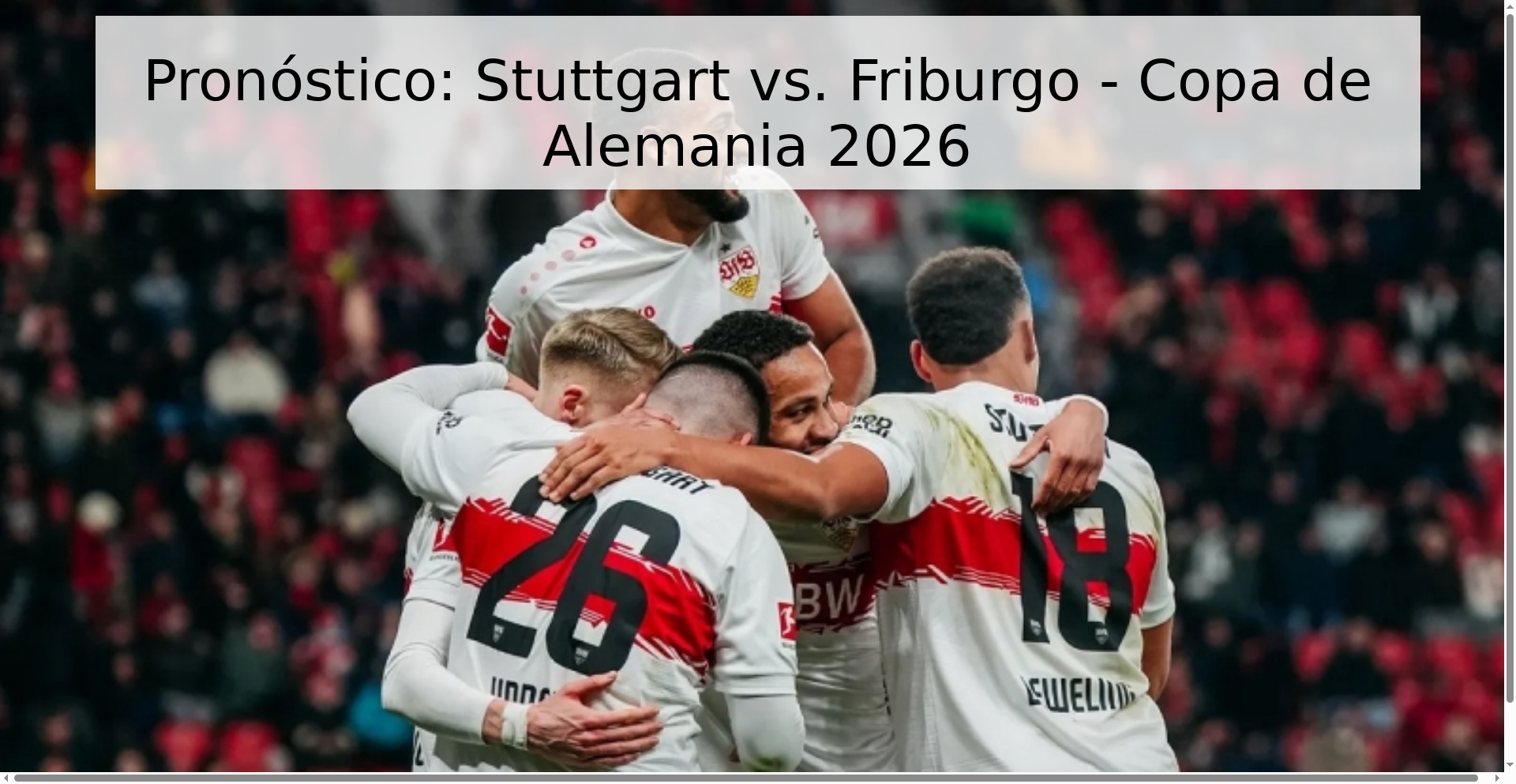Pronóstico: Stuttgart vs. Friburgo - Copa de Alemania 2026 Pronóstico: Stuttgart vs. Friburgo - Copa de Alemania 2026