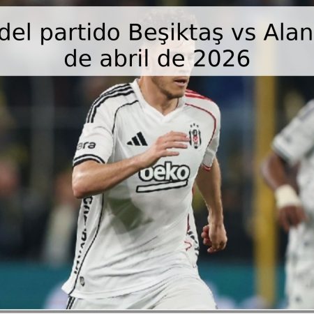 Pronóstico del partido Beşiktaş vs Alanyaspor – 23 de abril de 2026