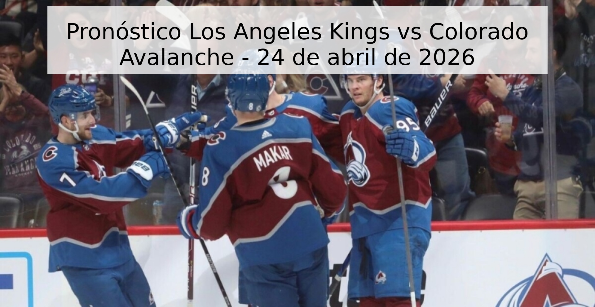 Pronóstico Los Angeles Kings vs Colorado Avalanche - 24 de abril de 2026 Pronóstico Los Angeles Kings vs Colorado Avalanche - 24 de abril de 2026