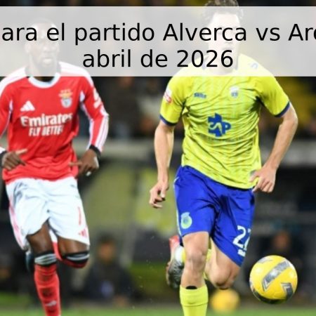 Pronóstico para el partido Alverca vs Arouca – 24 de abril de 2026