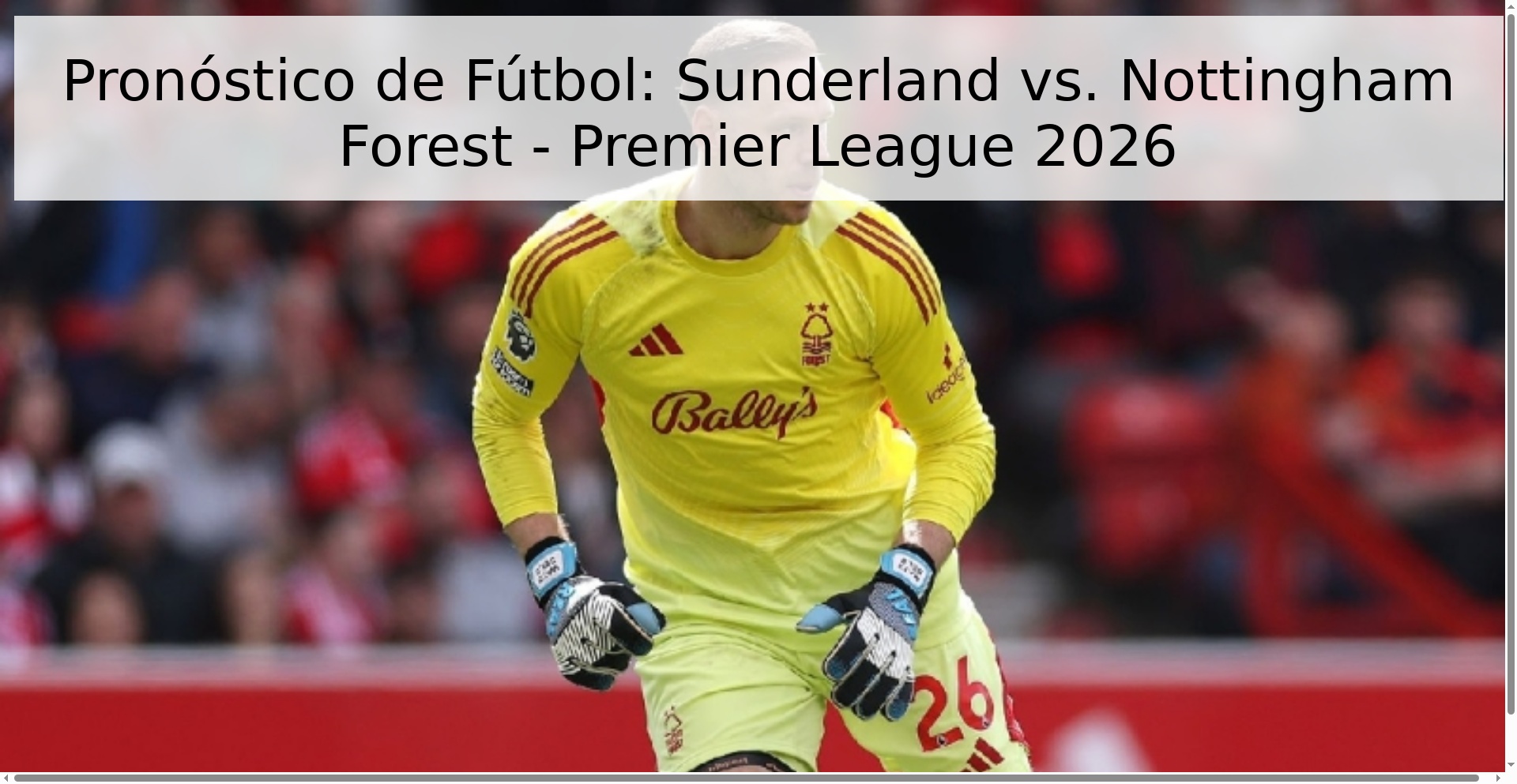 Pronóstico de Fútbol: Sunderland vs. Nottingham Forest - Premier League 2026