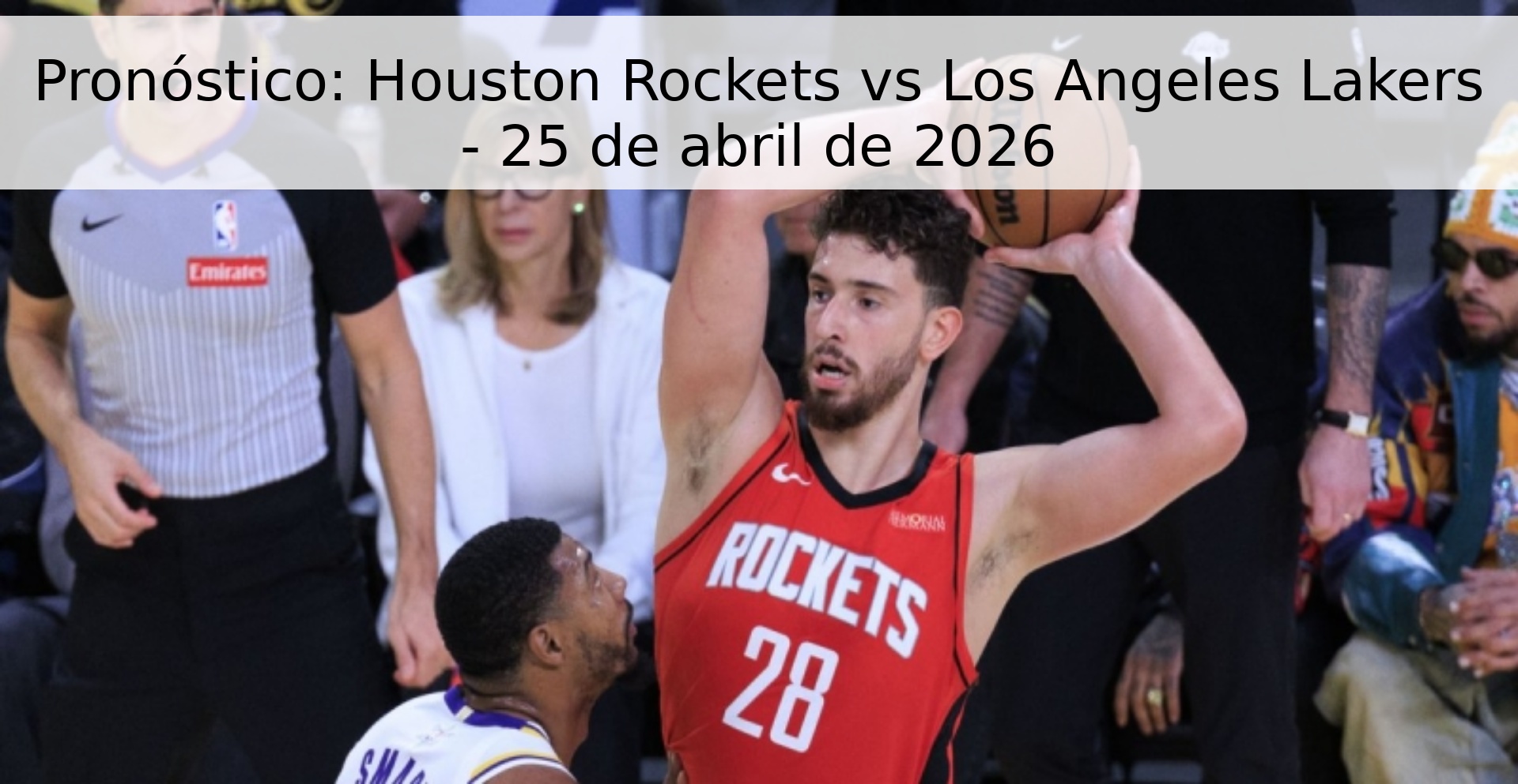 Pronóstico: Houston Rockets vs Los Angeles Lakers - 25 de abril de 2026 Pronóstico: Houston Rockets vs Los Angeles Lakers - 25 de abril de 2026