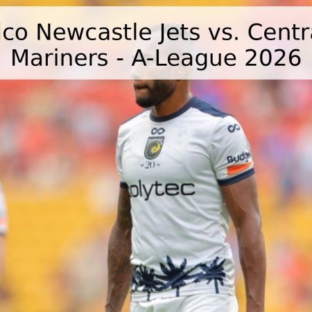 Pronóstico Newcastle Jets vs. Central Coast Mariners – A-League 2026