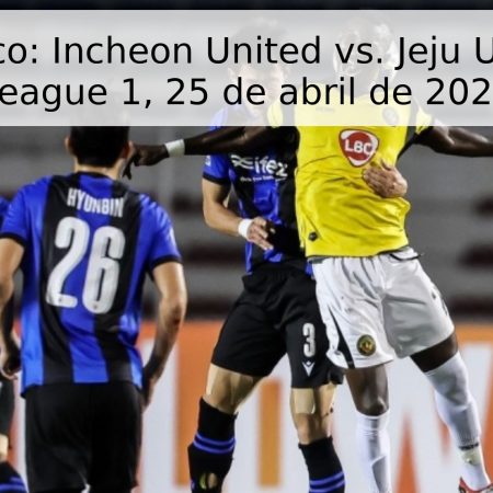 Pronóstico: Incheon United vs. Jeju United – K League 1, 25 de abril de 2026