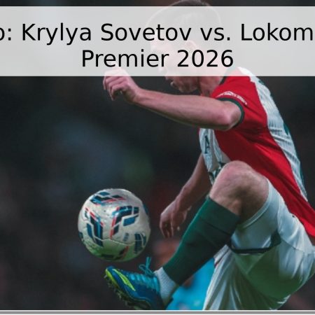 Pronóstico: Krylya Sovetov vs. Lokomotiv – Liga Premier 2026