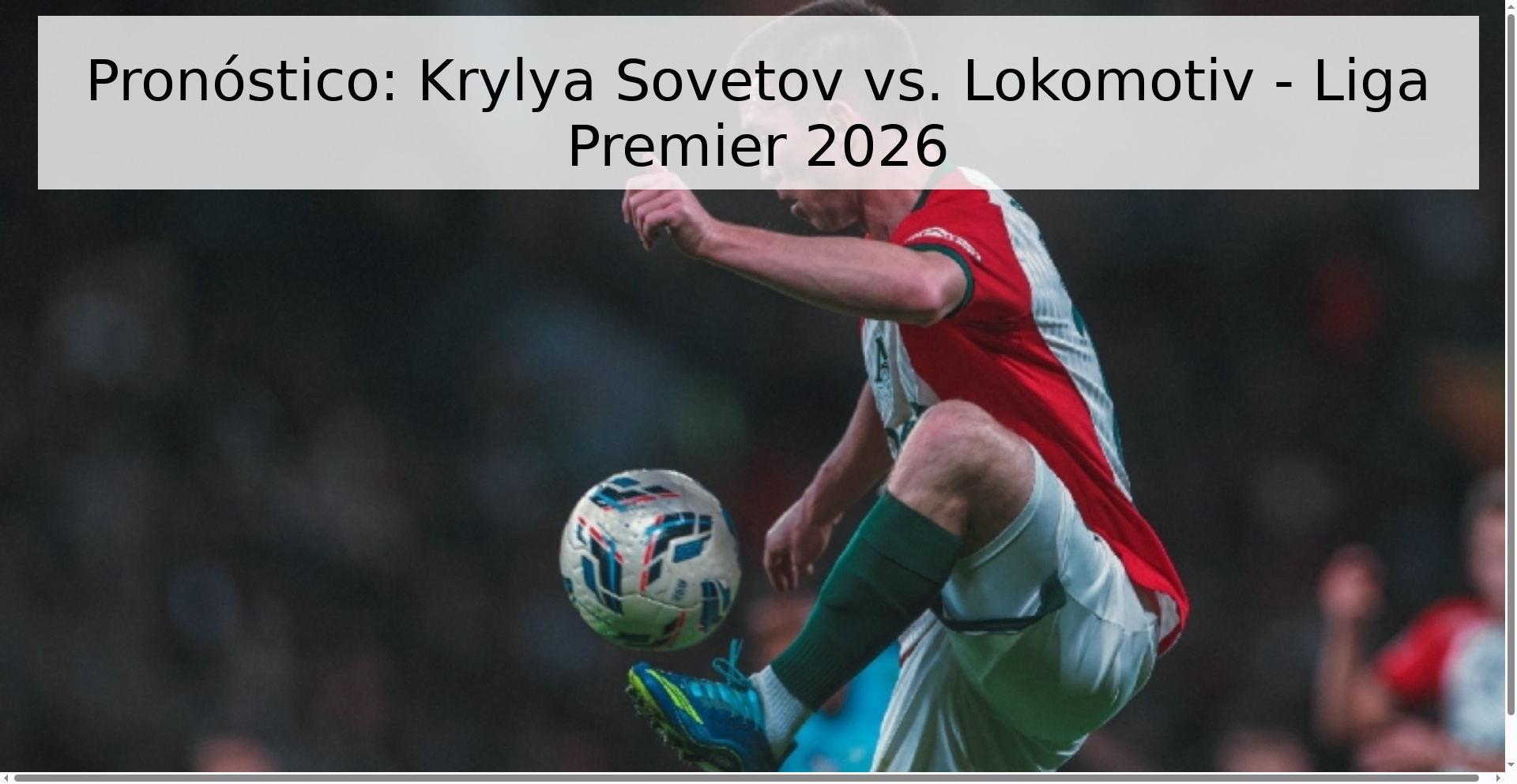Pronóstico: Krylya Sovetov vs. Lokomotiv - Liga Premier 2026