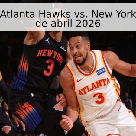 Pronóstico: Atlanta Hawks vs. New York Knicks – 26 de abril 2026