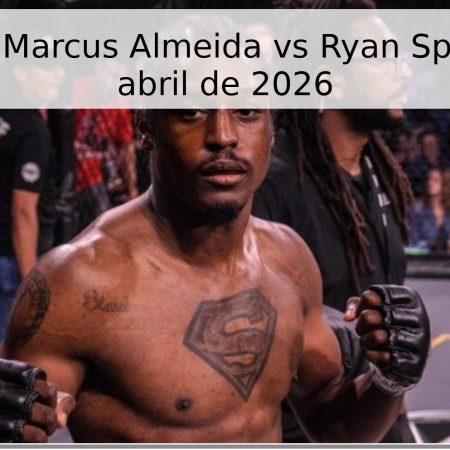Pronóstico: Marcus Almeida vs Ryan Spann – 26 de abril de 2026