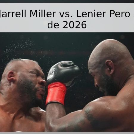 Pronóstico: Jarrell Miller vs. Lenier Pero – 26 de abril de 2026