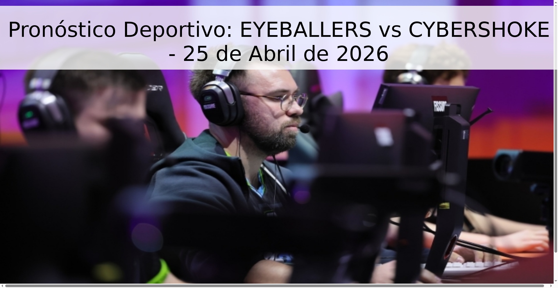 Pronóstico Deportivo: EYEBALLERS vs CYBERSHOKE - 25 de Abril de 2026