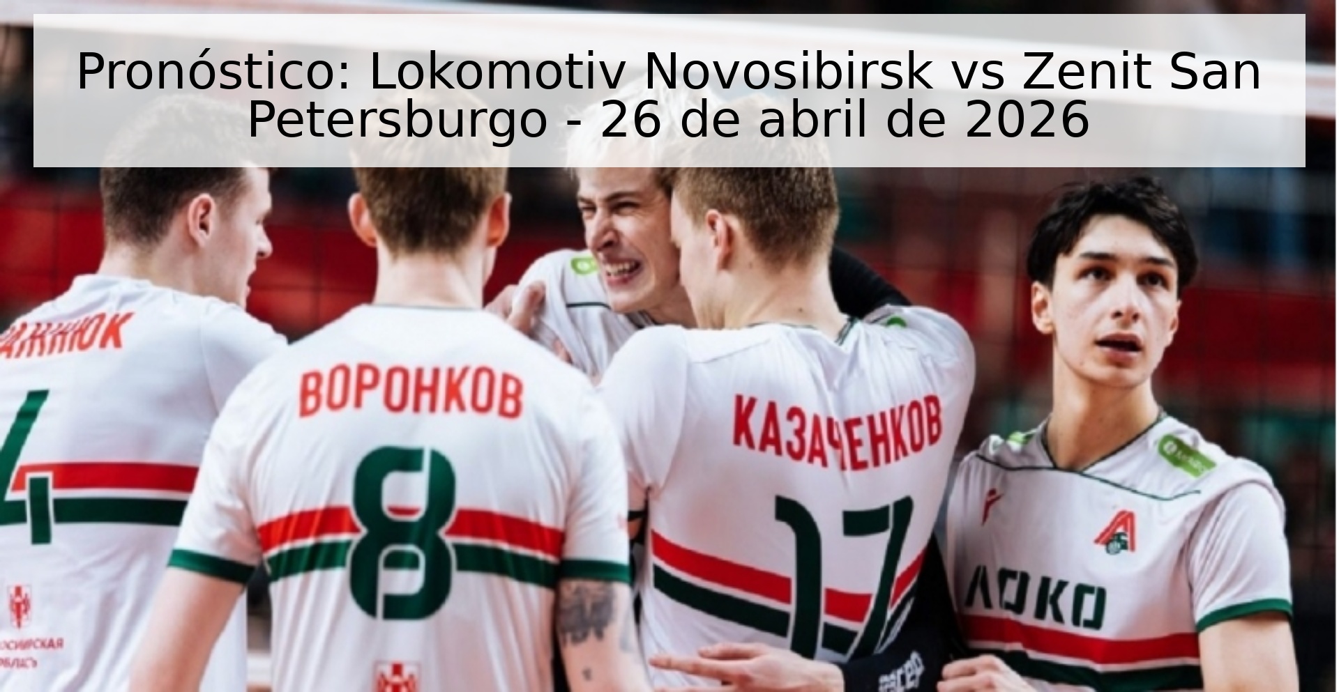 Pronóstico: Lokomotiv Novosibirsk vs Zenit San Petersburgo - 26 de abril de 2026 Pronóstico: Lokomotiv Novosibirsk vs Zenit San Petersburgo - 26 de abril de 2026