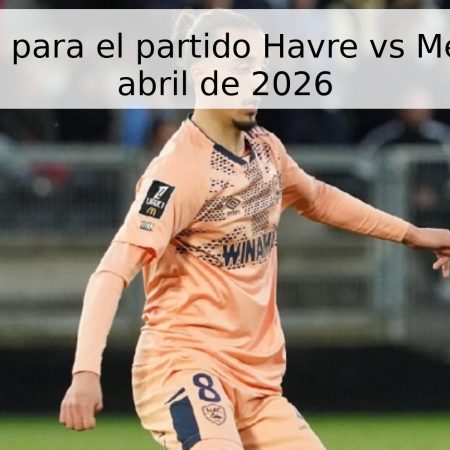 Pronóstico para el partido Havre vs Metz – 26 de abril de 2026