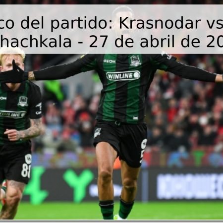 Pronóstico del partido: Krasnodar vs Dinamo Mahachkala – 27 de abril de 2026