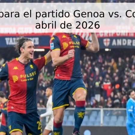 Pronóstico para el partido Genoa vs. Como – 26 de abril de 2026