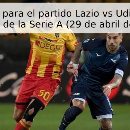 Pronóstico para el partido Lazio vs Udinese – 34ª jornada de la Serie A (29 de abril de 2026)